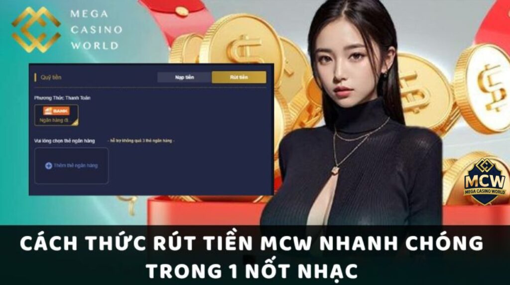 Kinh Nghiệm Rút Tiền MCW An Toàn Và Hiệu Quả
