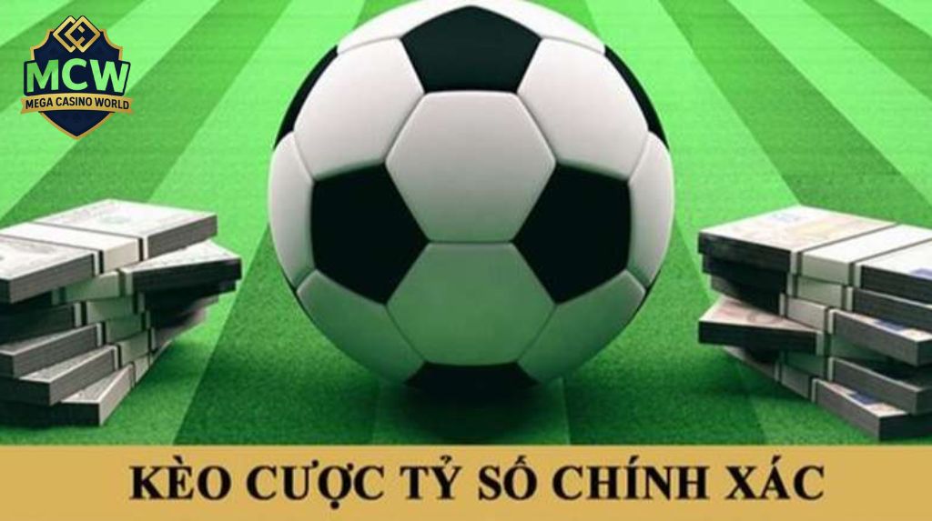 Kèo tỷ số chính xác là gì?