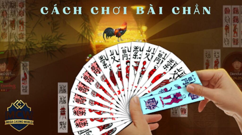 Cách chơi bài chắn - Bí kíp từ dân chuyên nghiệp